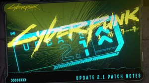 Cyberpunk 2077 2.1 Full Patch Notes Explained