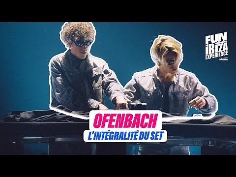 Ofenbach sur la scène de Fun Radio Ibiza Experience | Set intégral