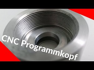 CNC PROGRAMMIERUNG LERNEN | PROGRAMMKOPF NACH DIN ISO ERSTELLEN | SIEMENS SINUMERIK 808d