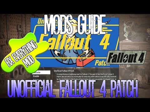 Fallout 4 | Mod Guide | Unofficial Fallout 4 Patch Mod | Fix Everything Mod