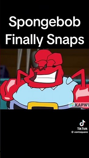 Spongebob finally snaps