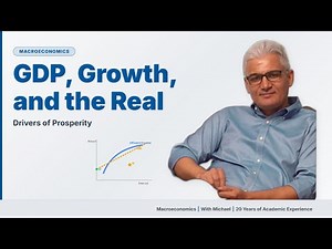 GDP, Growth, and the Real Drivers of Prosperity