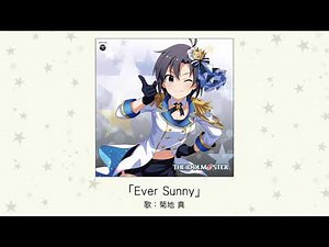 【アイドルマスター】「Ever Sunny」(歌：菊地 真)