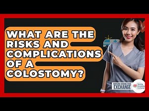 What Are The Risks And Complications Of A Colostomy? - Nursing Knowledge Exchange