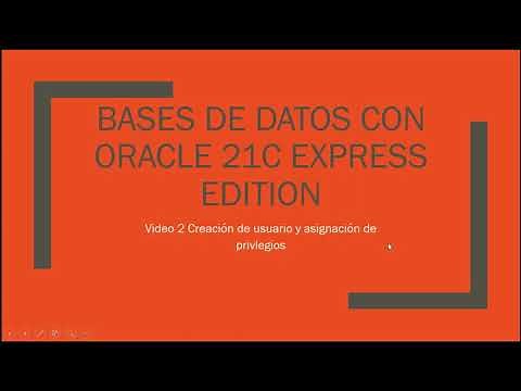 Oracle 21c XE Video 2 Creación de usuario y asignación de privilegios