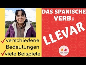 📌Wichtige Verben Spanisch📌 Das Verb LLEVAR - 6 verschiedene Bedeutungen / Beispiele 😮... Einfach !