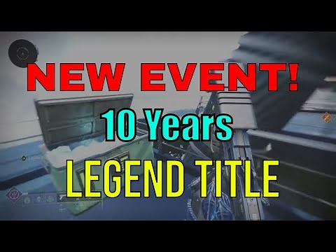 NEW EVENT GUIDE! - LEGEND TITLE VETERAN ARMOR DECENNIUM EMBLEM LOOT BUNGIE DESTINY 10 ANNIVERSARY
