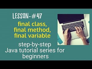 Java tutorial for beginners - Use of final class, method and variable