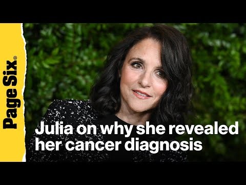 Julia Louis-Dreyfus opens up on why she revealed her cancer diagnosis