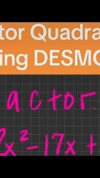Factor the Quadratic by using Desmos