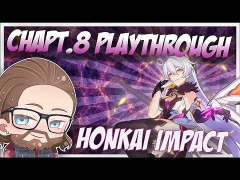 Chapter 8 - Will of the Herrscher | Honkai Impact 3rd Playthrough