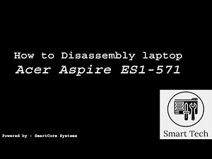 Acer Aspire ES1-571 laptop Disassembly