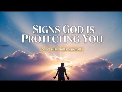 10 Biblical Signs God Is Protecting You