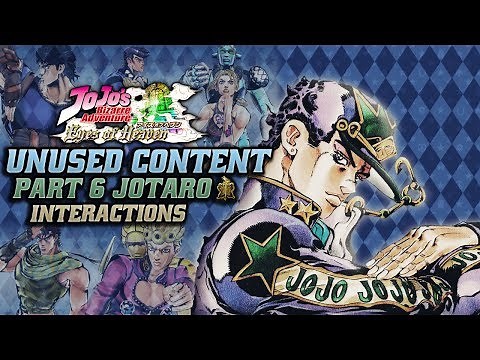 Part 6 Jotaro Interactions and Voices | Unused Content | JoJo's Bizarre Adventure: Eyes of Heaven