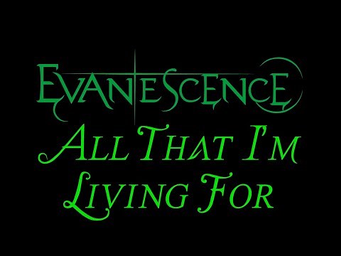 Evanescence - All That I'm Living For Lyrics (The Open Door)