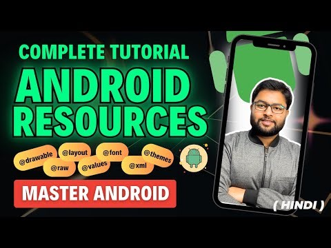 🔥 Everything about Android App Resources | Master Android Series in Hindi