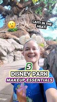 5 Disney Park Makeup ✨Essentials ✨(Survives the Heat!)