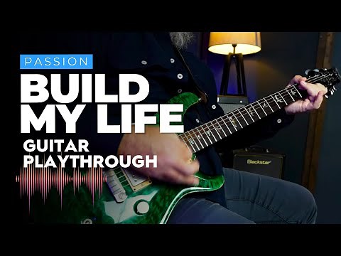 "Build My Life" Guitar Playthrough - Moving Beyond Basic Chords