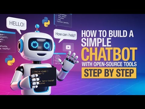 How to Build a Simple Chatbot with Open-Source Tools - Step by Step
