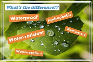 What’s the difference between waterproof, hydrophobic, water-resistant, water-repellent, and weatherproof? | WaterproofLiving