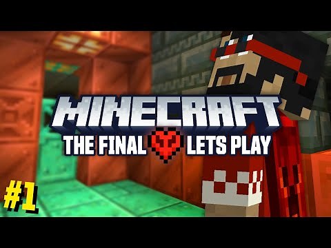 The Final Minecraft Let's Play (#1)