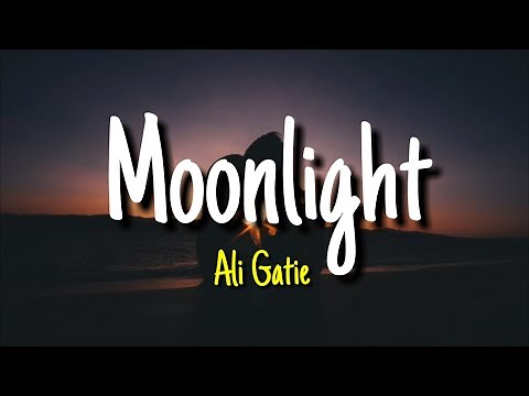 Ali Gatie - Moonlight (Lirik dan terjemahan)