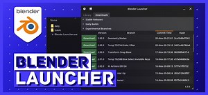 Blender Launcher: A Convenient Way to Manage And Update Your Blender Builds