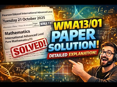 Edexcel IAL Pure Maths P3 Paper Solution (WMA13/01) Oct 2025 | Full Detailed Explanation