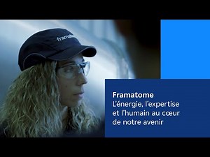 Framatome – Leader international de l’énergie nucléaire | Découvrez notre vidéo de présentation