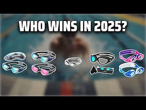 The Top 5 Best Swim Goggles in 2025 - Must Watch Before Buying!