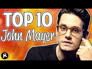 TOP 10 JOHN MAYER SONGS