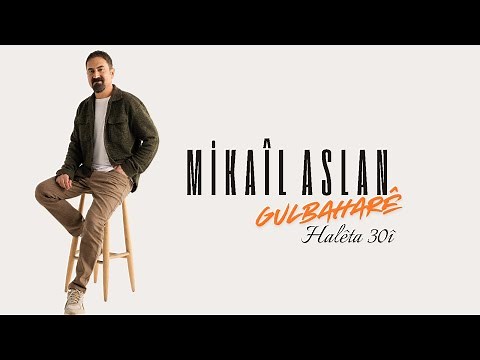 Mikaîl Aslan - Gulbaharê (live)
