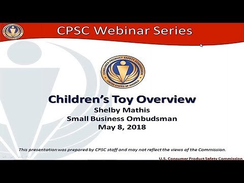 CPSC Webinar: Children’s Toy Overview