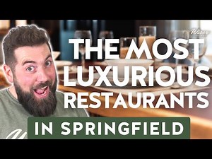 The MOST Luxurious Restaurants in Springfield, Missouri