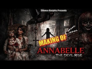 🎬 Making of Annabelle - The Devil Rise | ‪@Silenceknights‬