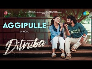 Aggipulle - Lyrical | Dilruba | Kiran Abbavaraam | Rukshar Dhillon | Sam CS | Anurag Kulkarni