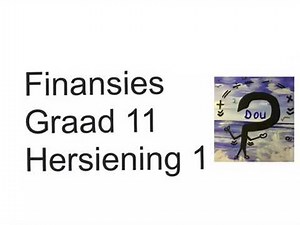 Finansies Gr11 Hersiening 1 (wiskdou)