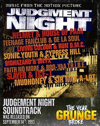 ON THIS DAY, September 14th, 1993, the JUDGEMENT NIGHT soundtrack was released through Immortal Records and Epic Soundtrax. By 1993, the blending of alternative rock and metal was not a new concept, but it was still in its embryonic stages of creativity. Rage Against the Machine had released their genre-shattering debut one year before. Anthrax and Public Enemy had released their collaboration, "Bring the Noise," in 1991, and Aerosmith's collaboration with Run-DMC in 1986 cannot be overlooked. T