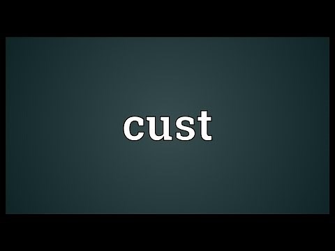 Cust Meaning