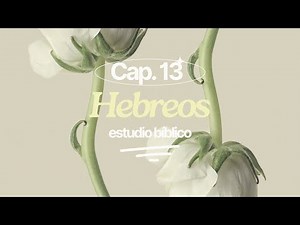 Hebrews Chapter 13 — Bible Study