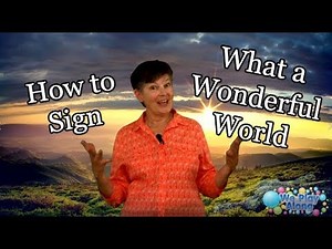 How to Sign "What a Wonderful World" | ASL... - SafeShare