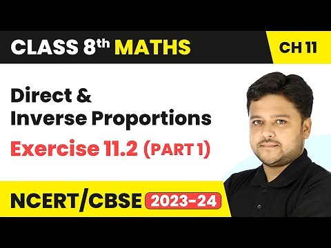 Direct and Inverse Proportions - Exercise 11.2 (PART 1) | Class 8 Mathematics Chapter 11 | CBSE