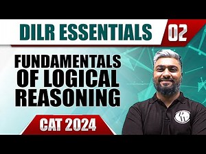FUNDAMENTALS OF LOGICAL REASONING 02 | CAT 2024 Essentials | DILR