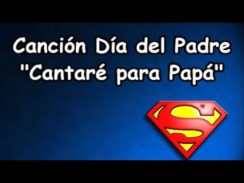 Canción para Papá Preescolar Primaria Infantil LETRA