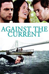 Against the Current (2009) - Movie