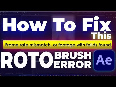 How to FIX Rotobrush Error in After Effects (Frame rate mismatch or Footage with Feilds Found)