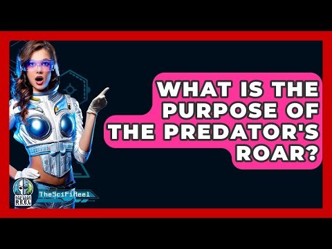 What Is The Purpose Of The Predator's Roar? - The SciFi Reel