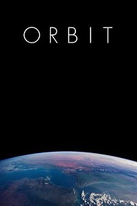 ORBIT: A Journey Around Earth in Real Time (2018) - Movie