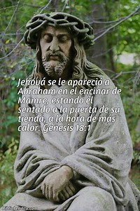 Explicación Génesis 18:1. 'Jehová se le apareció a Abraham en el encinar de Mamre, estando él sentado a la puerta de su tienda, a la hora de más calor.' - BibliaBendita