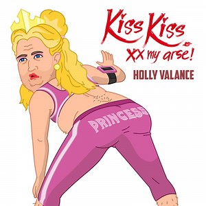 Kiss Kiss (XX) My Arse - Holly Valance: Song Lyrics, Music Videos & Concerts